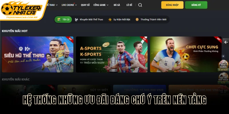 Hệ thống những ưu đãi đáng chú ý trên nền tảng